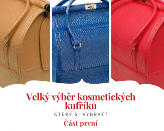 Část první: Velká nabídka kosmetických kufříků. Který si vybrat?